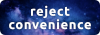 reject convenience